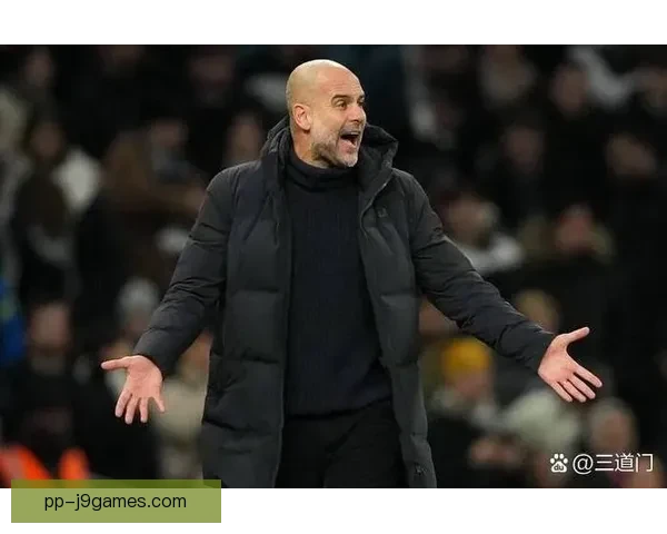 瓜迪奥拉不满曼城防守专注度称球队未能全力以赴战平诺丁汉森林